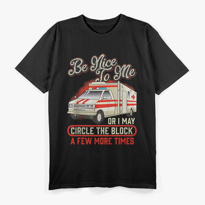 Paramedic EMT – Be Nice to Me Emergency Ambulance Pride Love T-Shirt