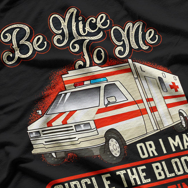 Paramedic EMT – Be Nice to Me Emergency Ambulance Pride Love T-Shirt