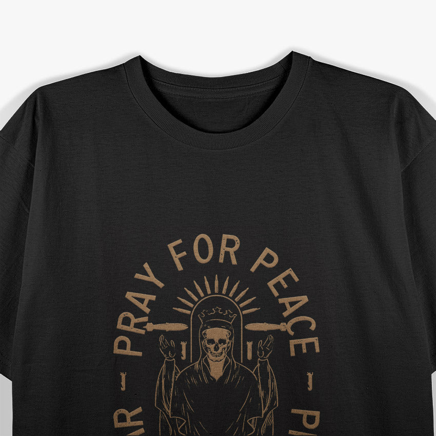 Pray for Peace, Prepare for War – Warrior Mindset Strength Love T-Shirt