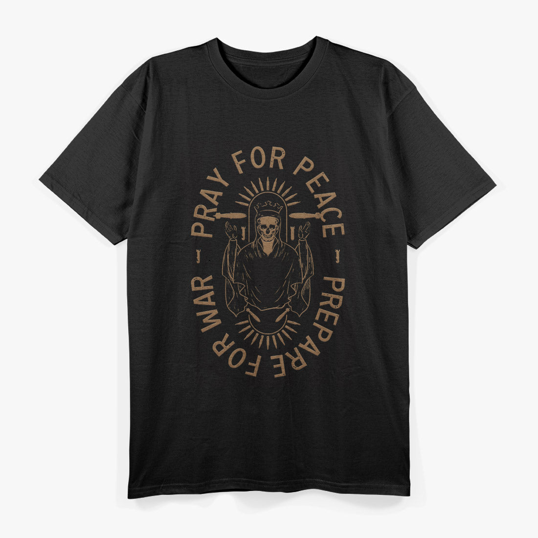 Pray for Peace, Prepare for War – Warrior Mindset Strength Love T-Shirt
