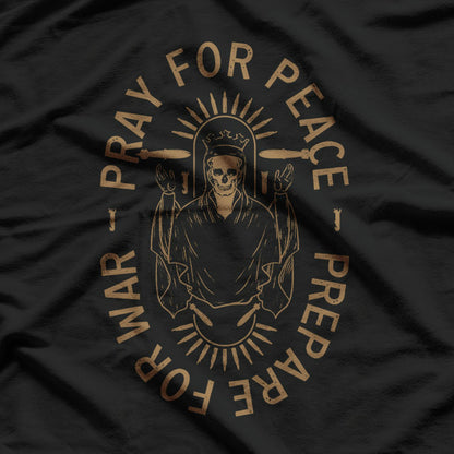 Pray for Peace, Prepare for War – Warrior Mindset Strength Love T-Shirt