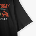 Plan for Today: Rinse & Repeat T-Shirt