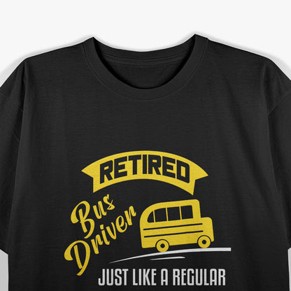 Retired Bus Driver Funny School Driver Driving Retirement T-Shirt
