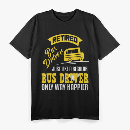 Retired Bus Driver Funny School Driver Driving Retirement T-Shirt