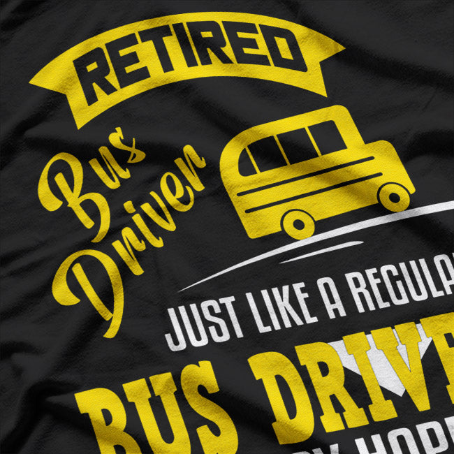 Retired Bus Driver Funny School Driver Driving Retirement T-Shirt