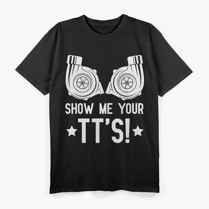 Show Me Your TTs Street Racing Twin Turbo T-Shirt