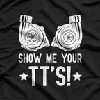 Show Me Your TTs Street Racing Twin Turbo T-Shirt