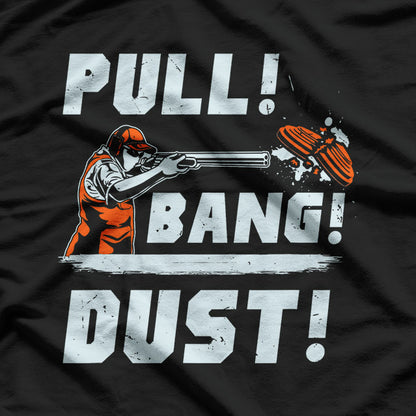 Sporting Clays Pull Bang Dust, Skeet Trap Clay Shooting T-Shirt
