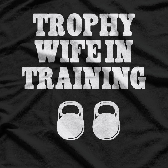 Trophy Wife in Training – Funny Unisex Statement T-Shirt