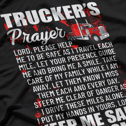 Trucker’s Prayer Keep Me Safe Get Me Home Hauler Driver T-Shirt