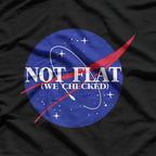 Not Flat We Checked – Funny Science Quote T-Shirt
