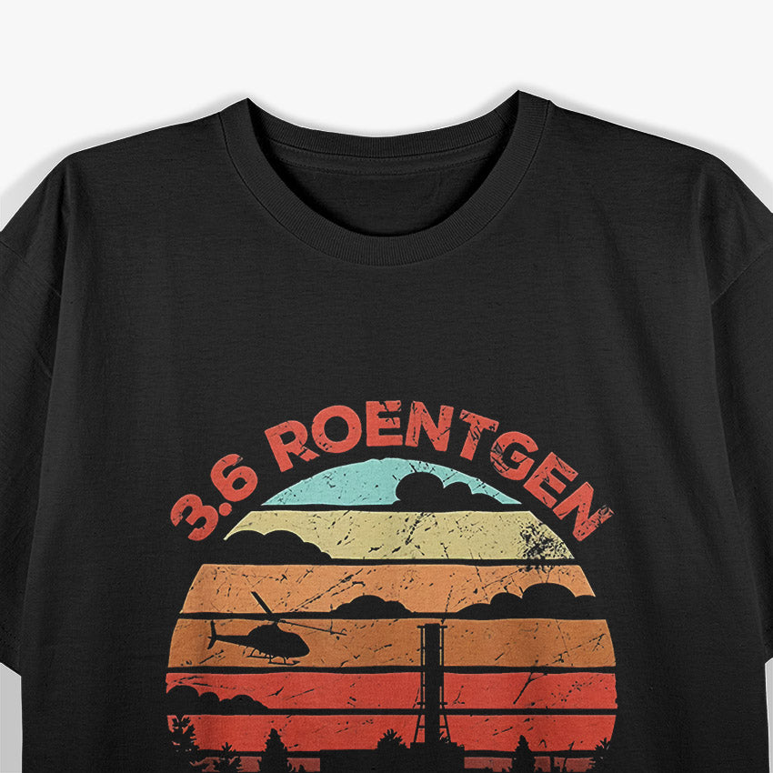 3.6 Roentgen: Not Great, Not Terrible T-Shirt