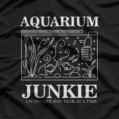 Aquarium Junkie – Funny Fish Tank Addict Pet Lover Aquascape T-Shirt