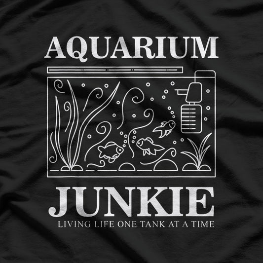 Aquarium Junkie – Funny Fish Tank Addict Pet Lover Aquascape T-Shirt