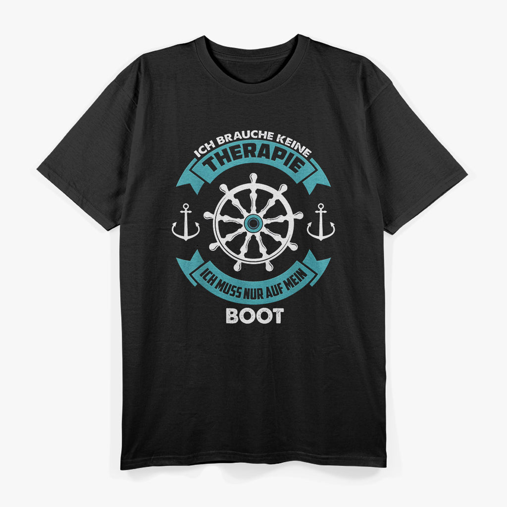 Ich Brauche Keine Therapie – Ich Muss Nur Auf Mein Boot T-Shirt