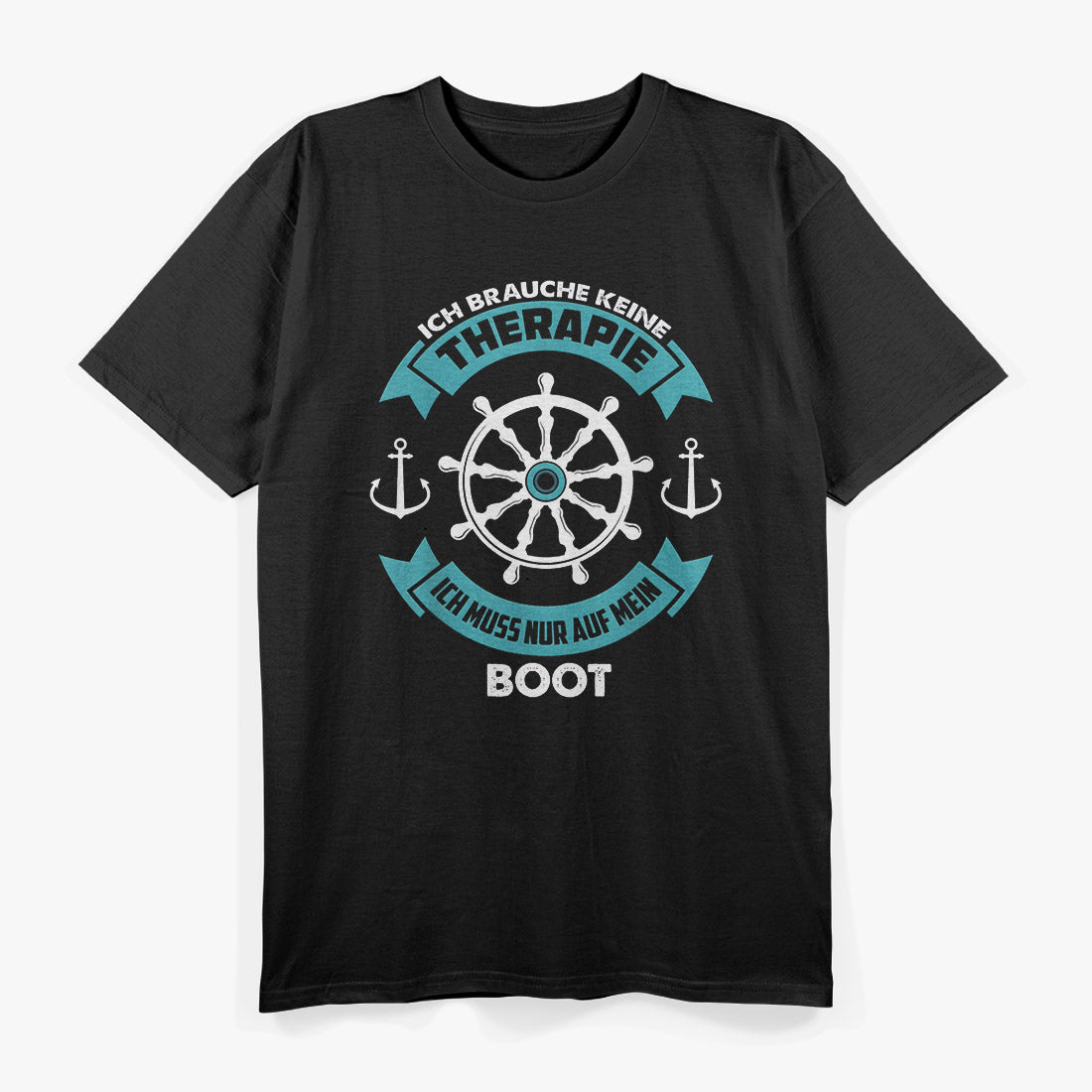 Ich Brauche Keine Therapie – Ich Muss Nur Auf Mein Boot T-Shirt