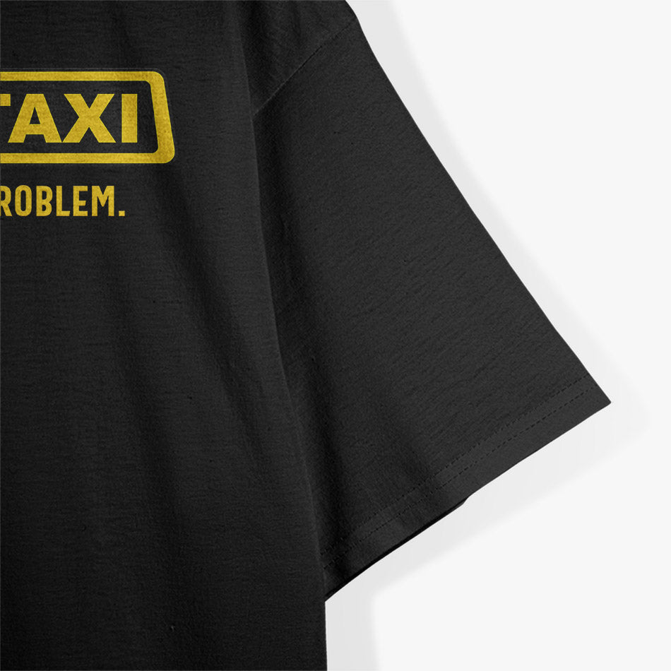 Fake Taxi, No Money No Problem T-Shirt