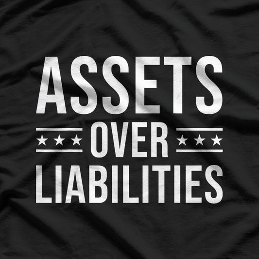 Funny Accountant - Assets Over Liabilities T-Shirt