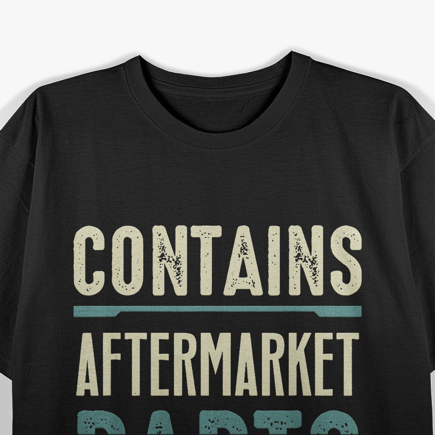 Contains Aftermarket Parts – Funny Amputee Humor T-Shirt