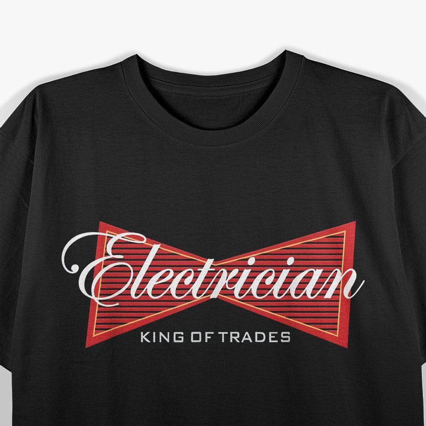 Funny Electrician, King of Trades T-Shirt