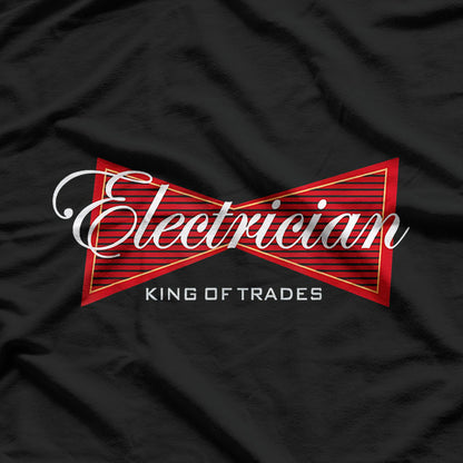 Funny Electrician, King of Trades T-Shirt