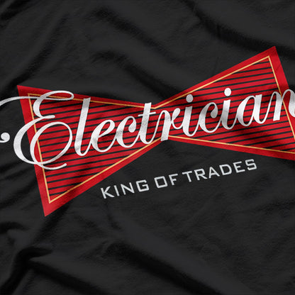 Funny Electrician, King of Trades T-Shirt