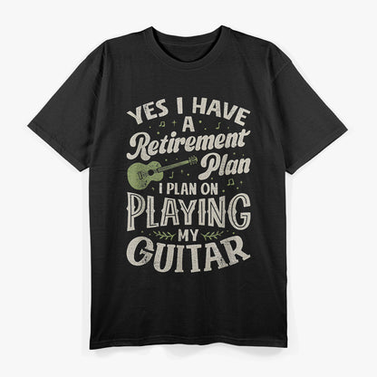 Guitar Player Graphic – Retirement Plan Rock Music Design T-Shirt