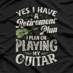 Guitar Player Graphic – Retirement Plan Rock Music Design T-Shirt