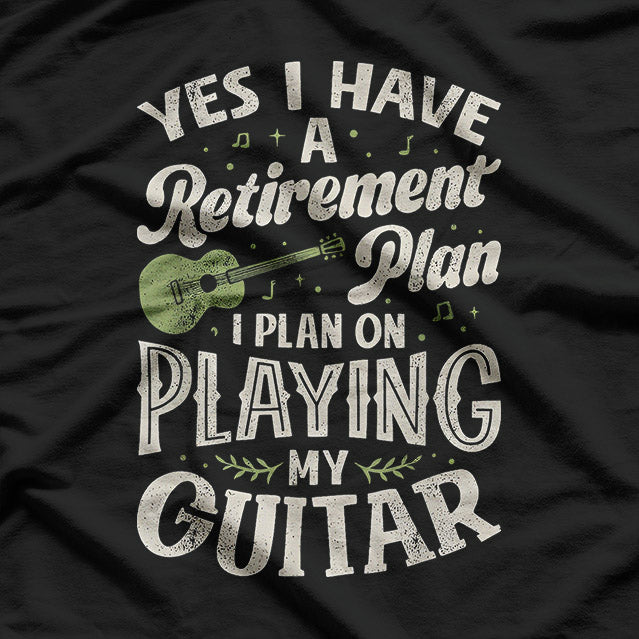 Guitar Player Graphic – Retirement Plan Rock Music Design T-Shirt
