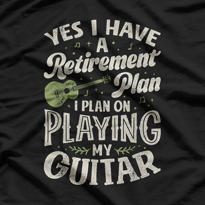 Guitar Player Graphic – Retirement Plan Rock Music Design T-Shirt