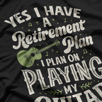 Guitar Player Graphic – Retirement Plan Rock Music Design T-Shirt