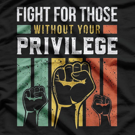 Human Rights Equality Justice Support for the Oppressed Graphic T-Shirt