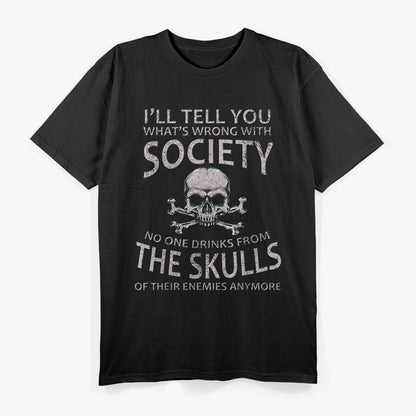 I’ll Tell You What’s Wrong with Society Funny Sarcastic T-Shirt