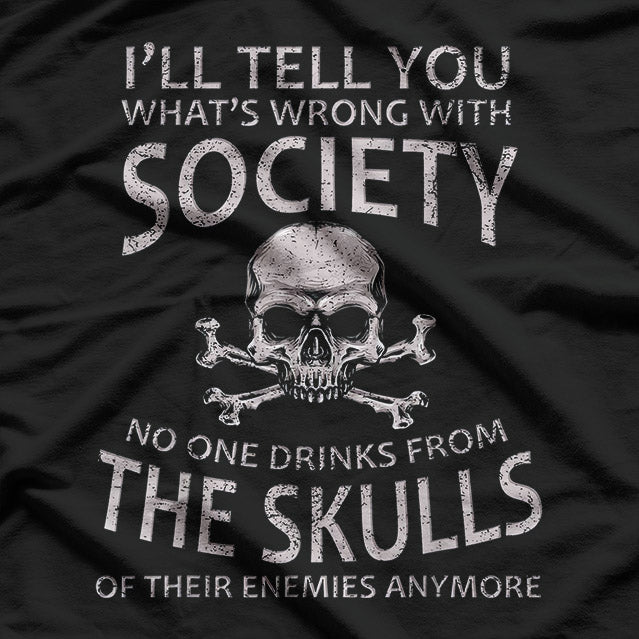 I’ll Tell You What’s Wrong with Society Funny Sarcastic T-Shirt