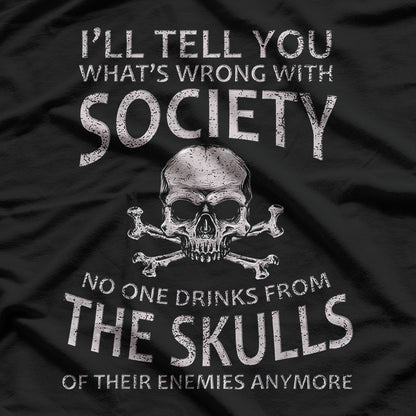 I’ll Tell You What’s Wrong with Society Funny Sarcastic T-Shirt