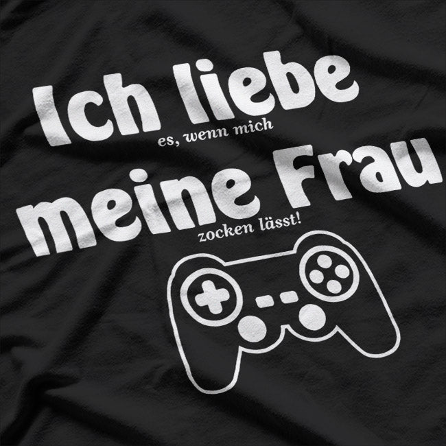 Ich Liebe Meine Frau – Gamer Humor Play Time Love T-Shirt