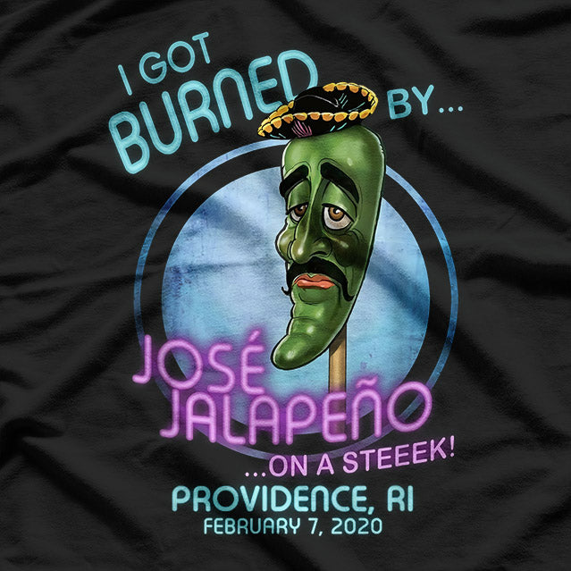 I Got Burned by Jose Jalapeño, Funny Spice Lover T-Shirt