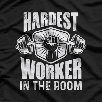 Hardest Worker in the Room – Gym Motivation T-Shirt