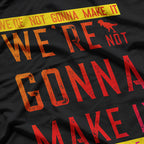 Dinosaur Lovers – “We’re Not Gonna Make It” Funny T-Shirt