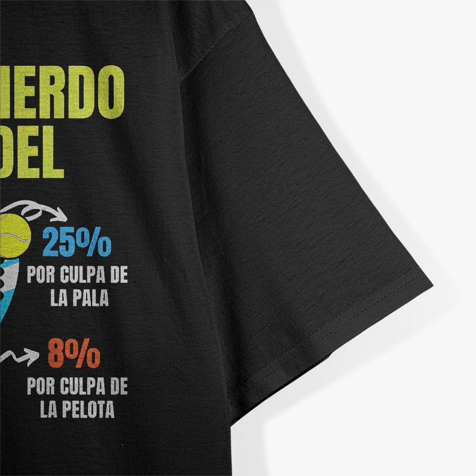 Padel Power: Porque Pierdo Padel T-Shirt