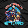 Strapped or Get Clapped – Funny George Washington 4th of July T-Shirt