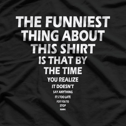 The Funniest Thing About This Shirt Funny T-Shirt
