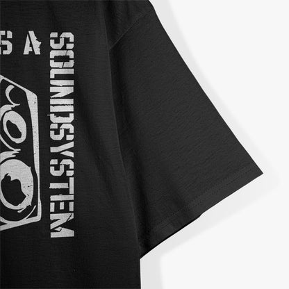 The Only Good System Is a Sound System Audio Lover T-Shirt