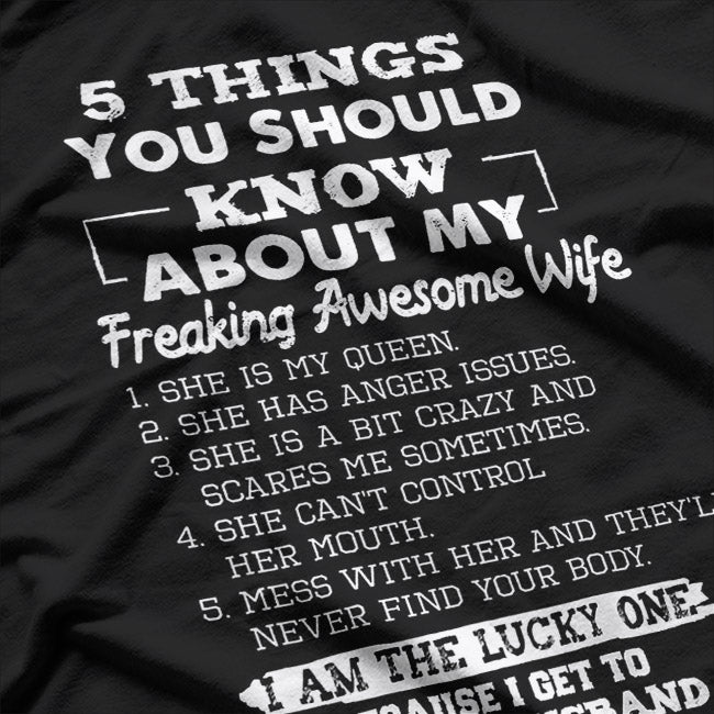 5 Things You Should Know About My Freaking Awesome Wife T-Shirt