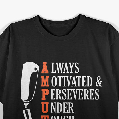 Amputee Quote Prosthetic Leg Surgery Humor T-Shirt