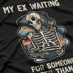 Divorced AF: My Ex Is Still Waiting for Someone Better T-Shirt