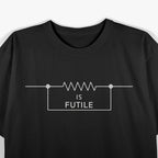 Resisting an Electrician Is Futile T-Shirt