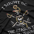 I Might Be The Reason The Rum Is Gone: Funny Drinking T-Shirt