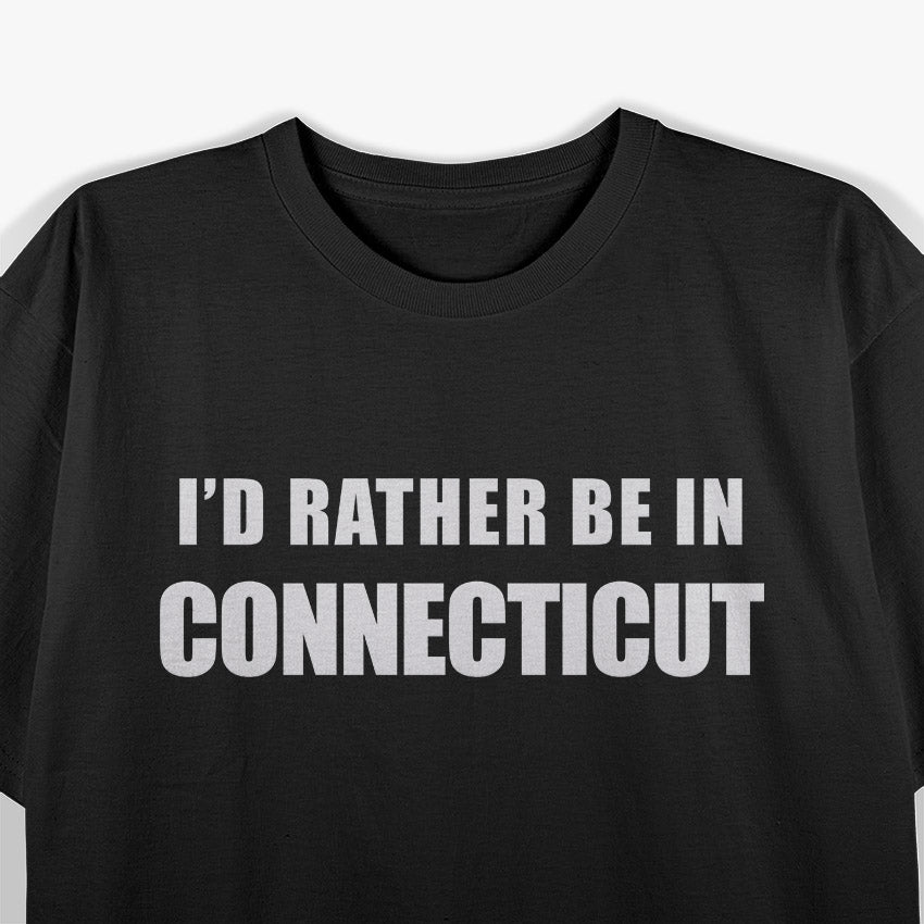 I’d Rather Be in Connecticut State Pride Travel Graphic T-Shirt