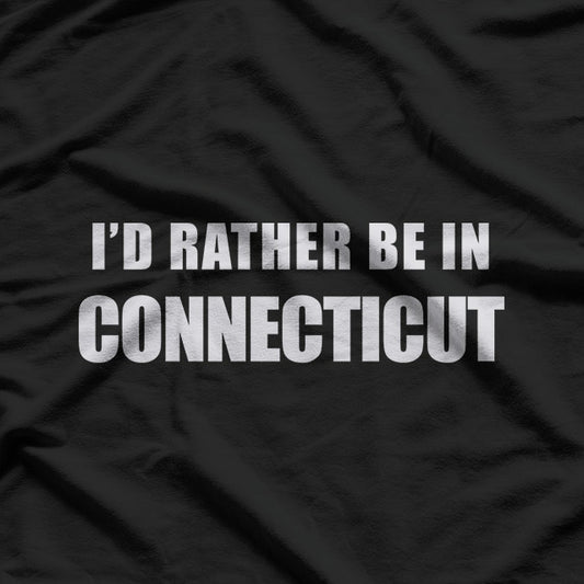 I’d Rather Be in Connecticut State Pride Travel Graphic T-Shirt